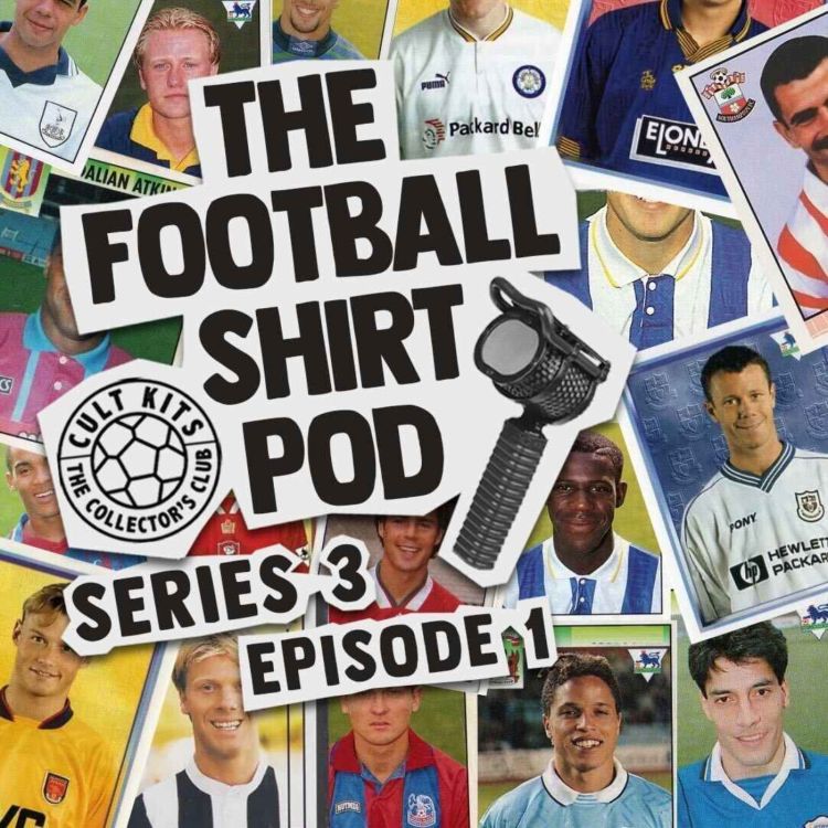 cover art for The Football Shirt Pod - the shirts that defined the Premier League, part 1