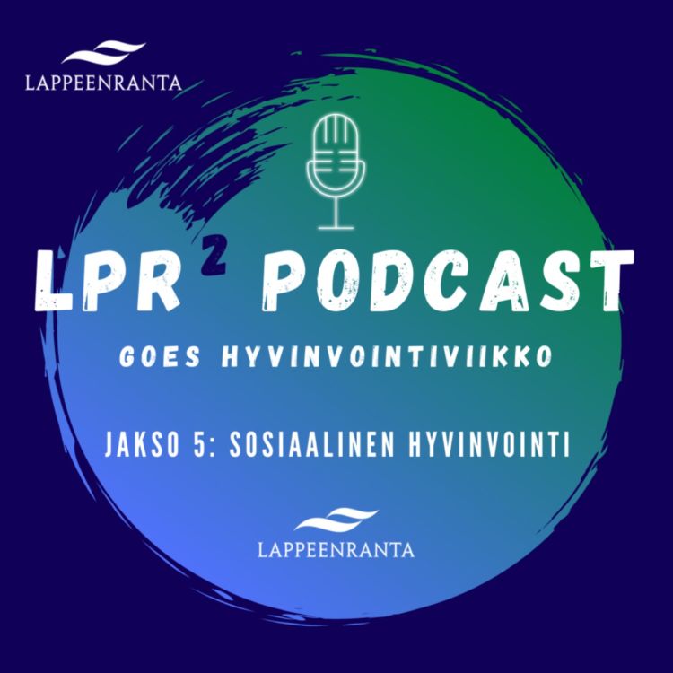 cover art for LPR² podcast: sosiaalinen hyvinvointi