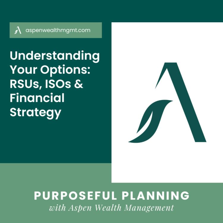 cover art for Understanding Your Options: RSUs, ISOs & Financial Strategy