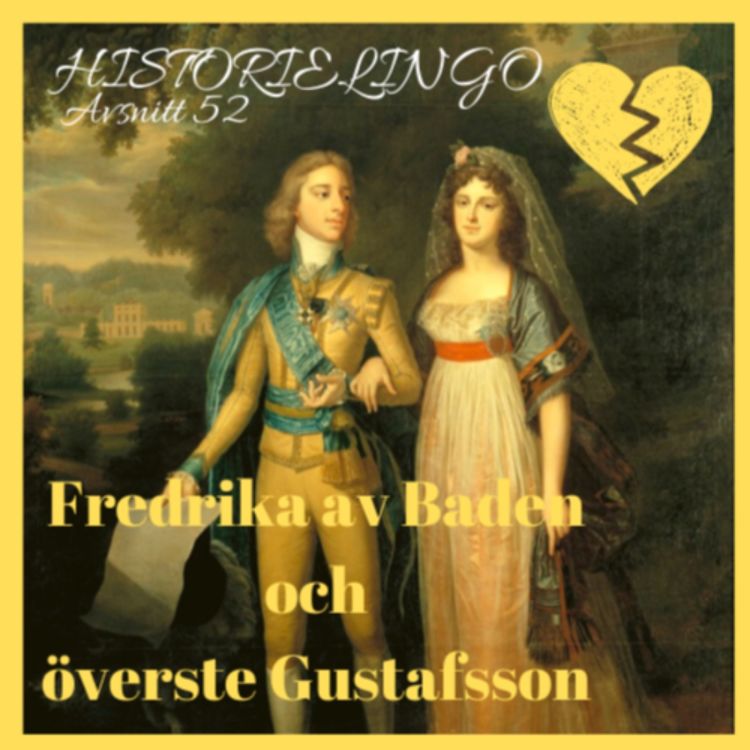 cover art for Avsnitt 52: Fredrika och Gustav IV Adolf - En kunglig skilsmässa
