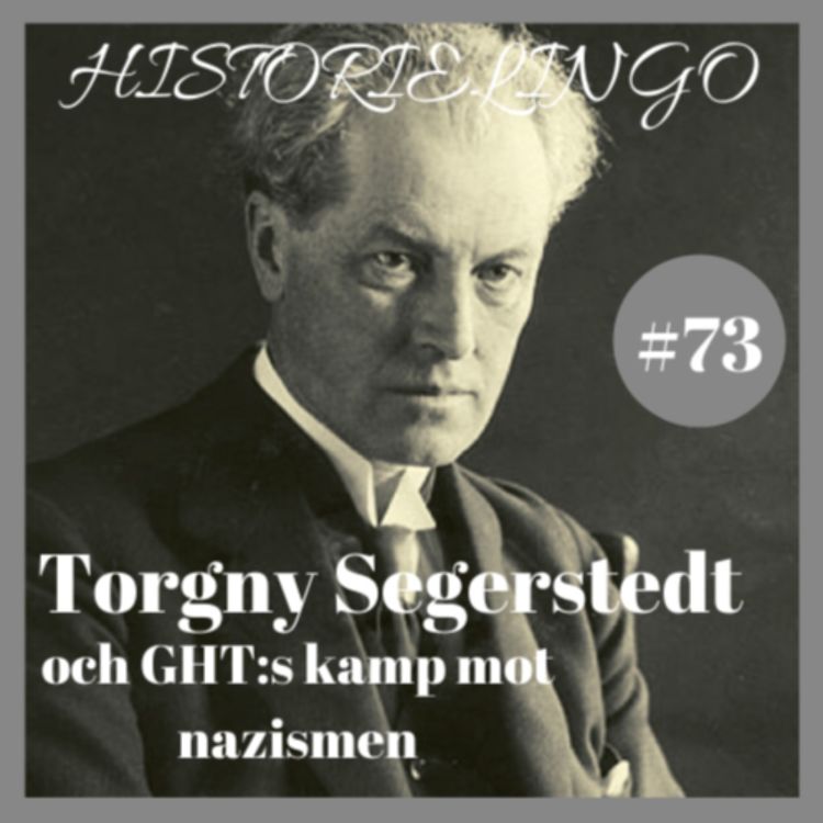 cover art for Avsnitt 73: Torgny Segerstedt och kampen mot nazismen 