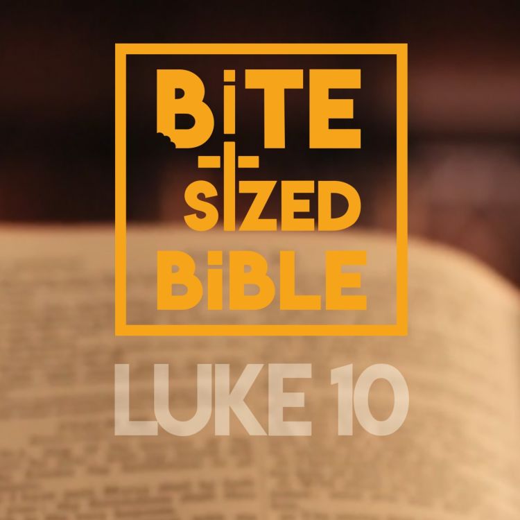 cover art for Luke Chapter 10 - Bite-Sized Audio Bible Reading