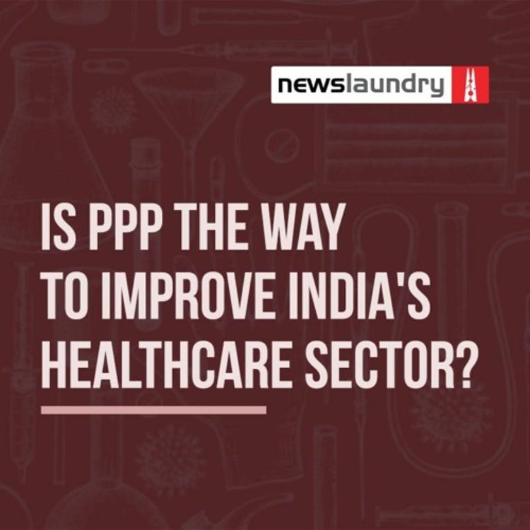 cover art for NL Conversation: Are public-private partnerships the solution to India’s healthcare woes?