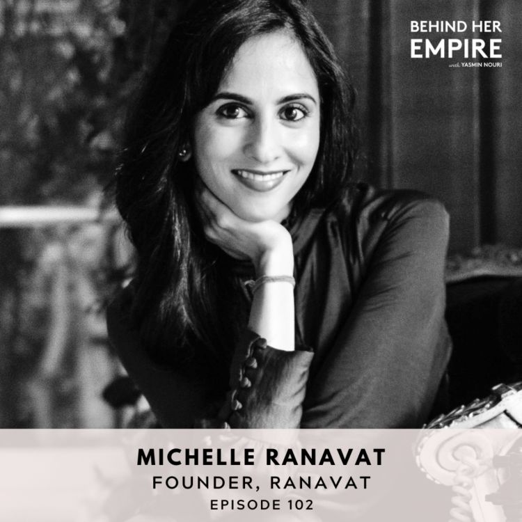 cover art for It's Never Too Late to Pursue Your Dreams with Michelle Ranavat, Founder of Ranavat