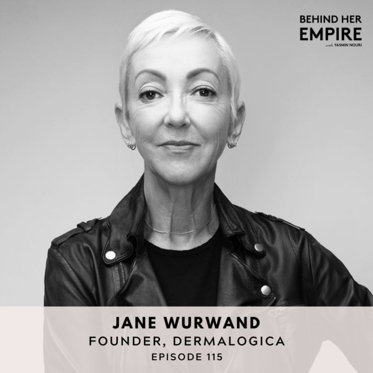 cover art for How to Remove Excuses & Get Started with Jane Wurwand, Founder of Dermalogica