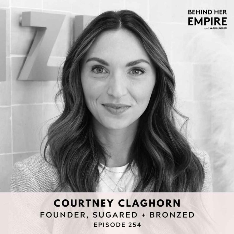 cover art for How a Horrible Job Motivated This Founder to Start Her Business with Only $500 & No Business Plan - Courtney Claghorn, Founder of SUGARED + BRONZED