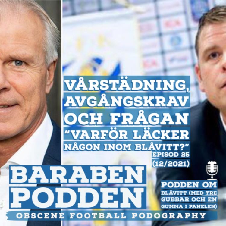 cover art for BaraBen-Podden episod 25: Vårstädning, avgångskrav och frågan "Varför läcker någon inom Blåvitt?"