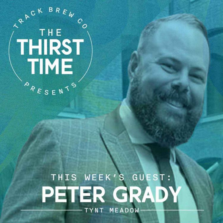 cover art for S3 - E15 - The Thirst Time - Peter Grady - Tynt Meadow