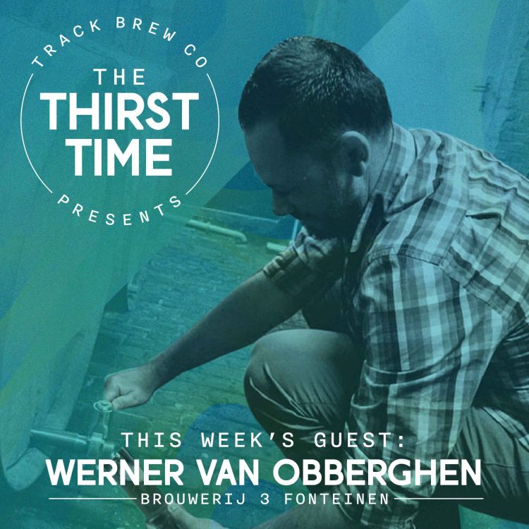 cover art for S3 - E18 - The Thirst Time - Werner Van Obberghen - Drie Fonteinen