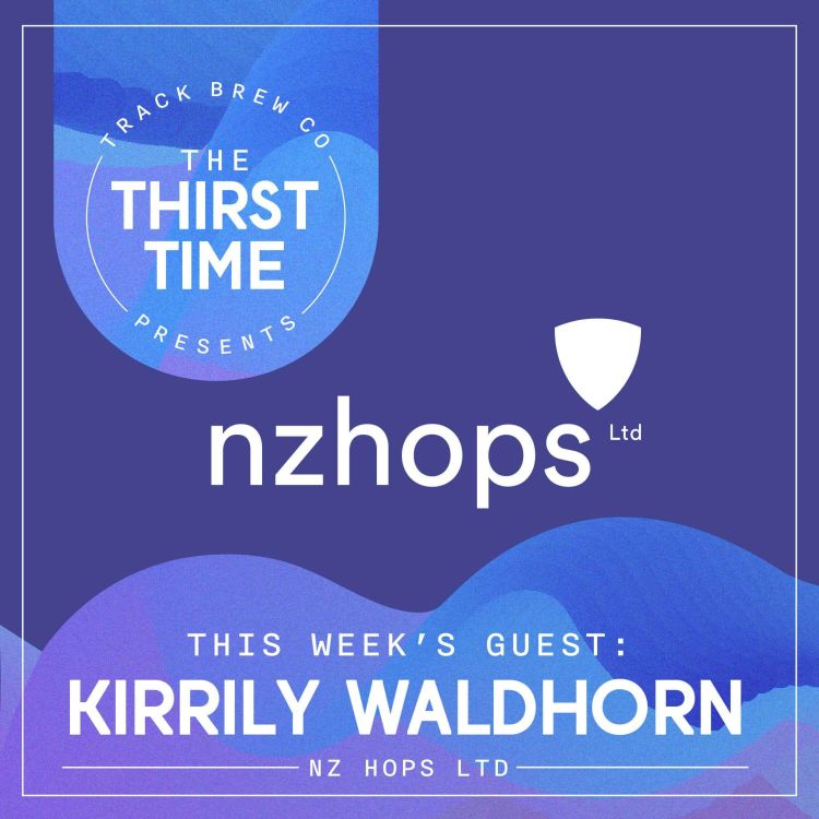 cover art for S4 - E5 - The Thirst Time - Kirrily Waldhorn - NZ Hops Ltd