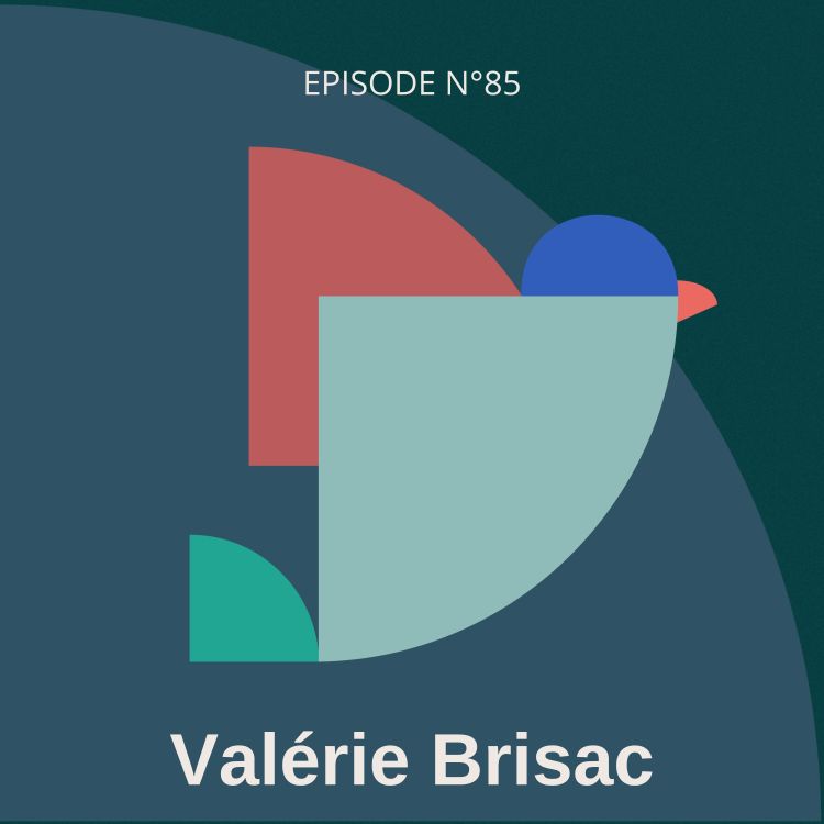 cover art for #85 - Impulser la dynamique des entreprises à mission, avec Valérie Brisac