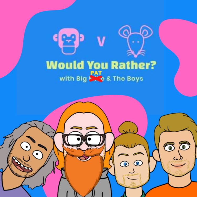 cover art for Would You Rather? with Pat?!? & The Boys