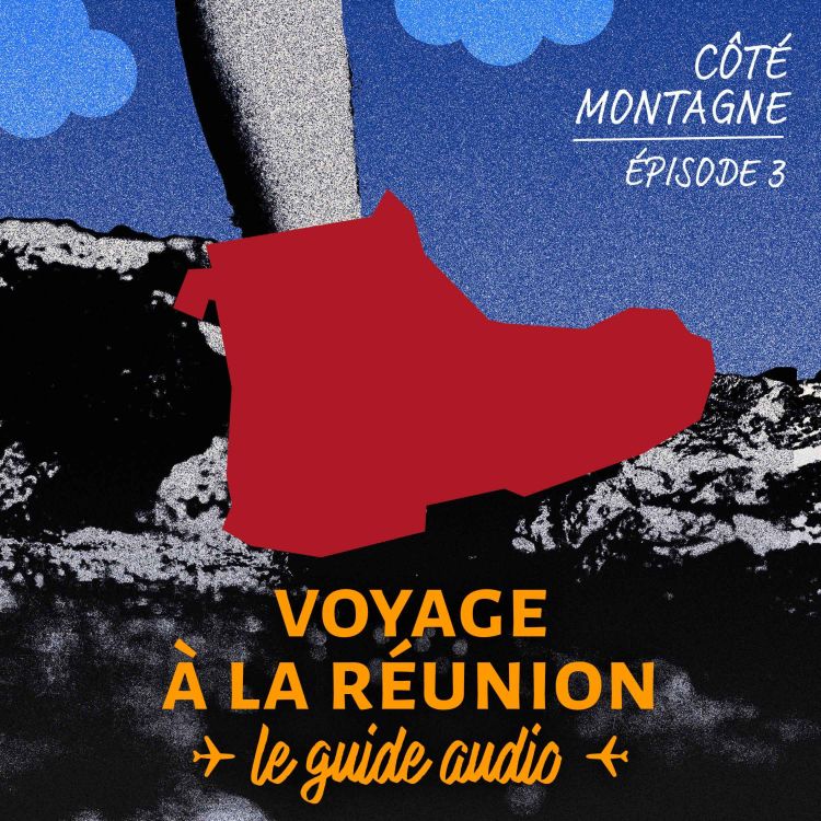 cover art for Voyage à La Réunion #3 - Côté Montagne