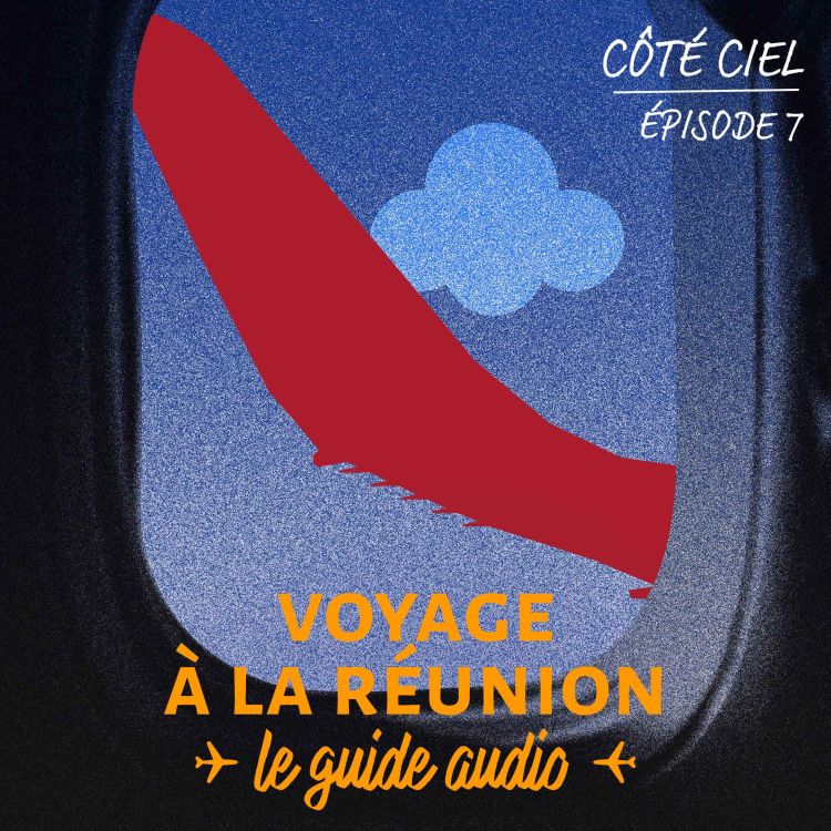 cover art for Voyage à La Réunion #7 - Côté Ciel