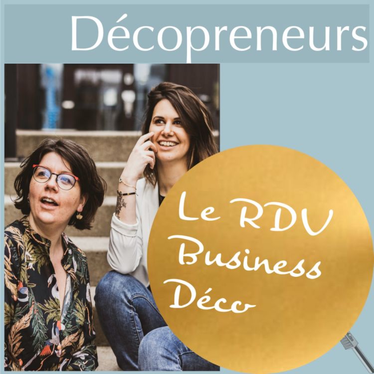 cover art for Décopreneurs - Les réseaux sociaux pour les décorateurs et architects d'intérieur - Pricillia & Gwen - Shiromilla