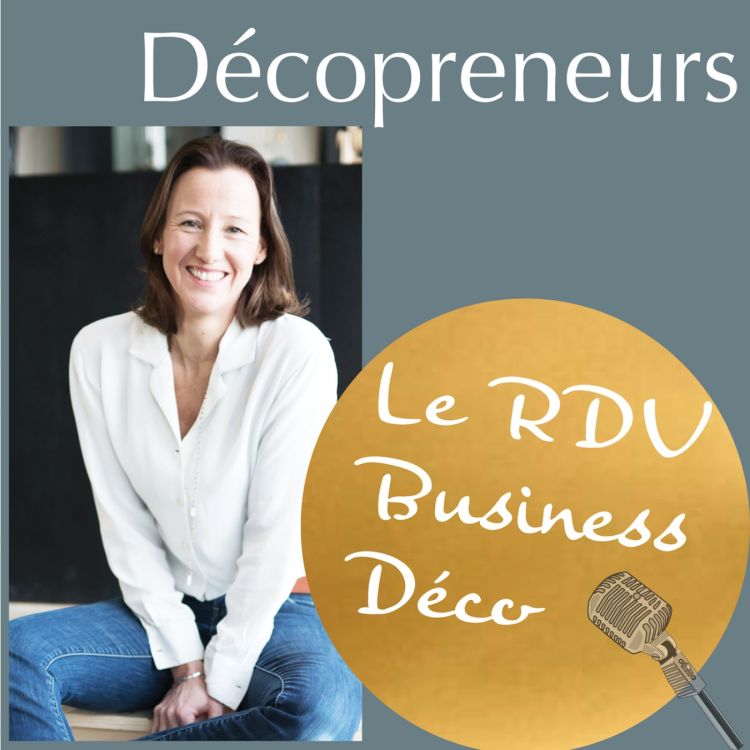 cover art for Décopreneurs - "Quand je me prête à mon propre jeu : Organisation, prix au m2 et burnout - Un épisode riche en informations pour Décorateurs et Architectes d'Intérieur"