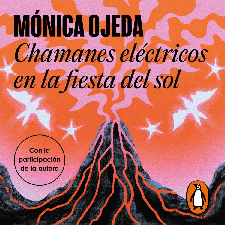 cover art for Audiolibro: Chamanes eléctricos en la fiesta del sol - Mónica Ojeda