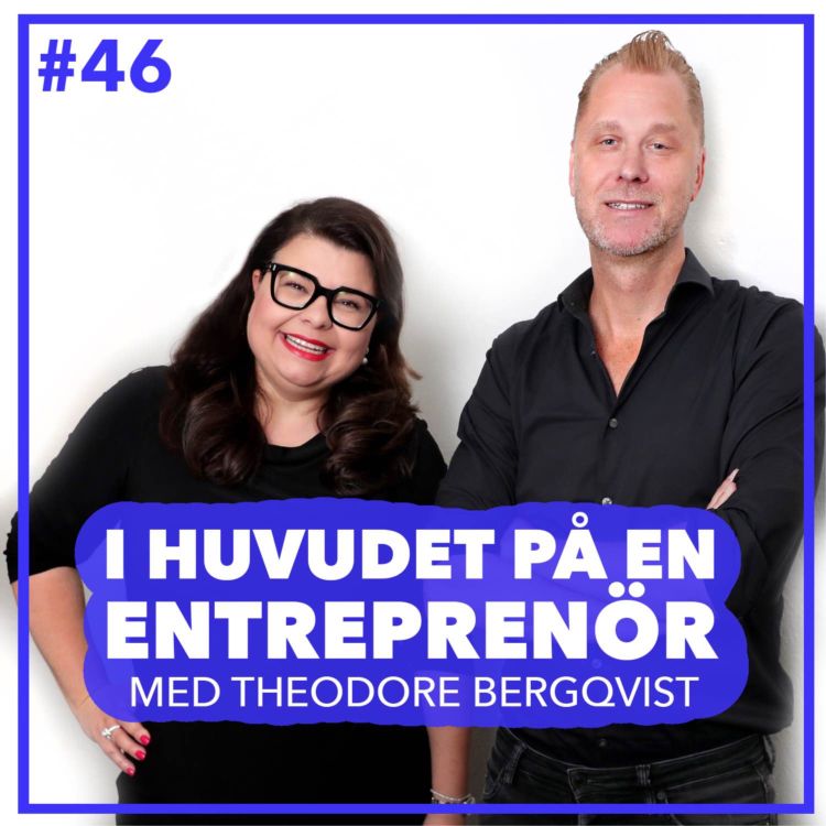 cover art for 46. Theodore Bergqvist - Do’s and don’ts i entreprenörskapet