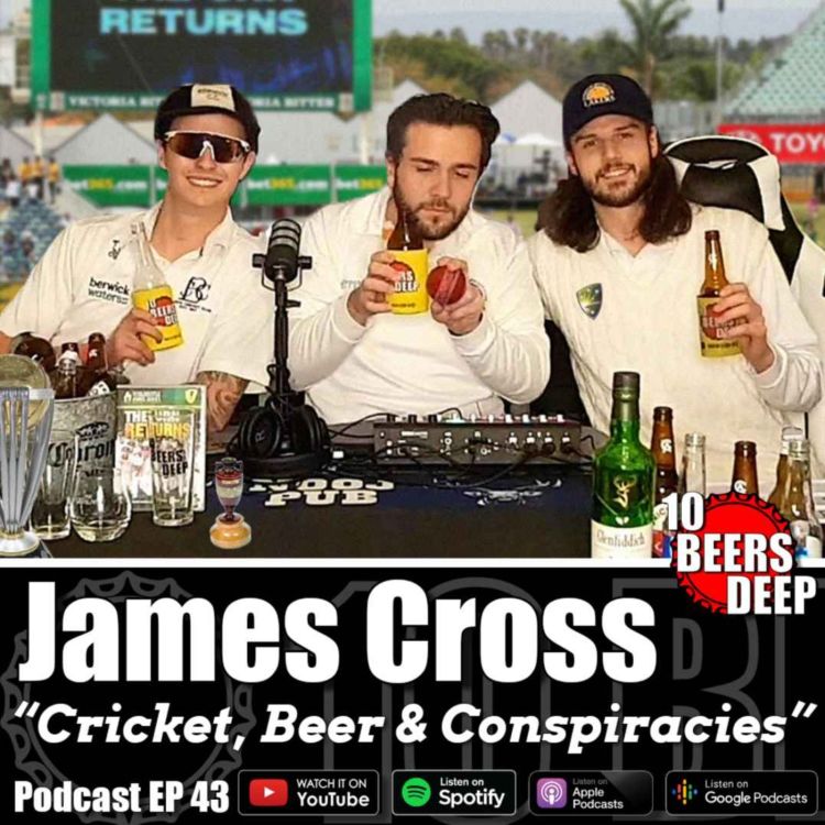 cover art for 43 - CRICKET, BEER & CONSPIRACIES with James Cross! | Crickets Lager, VB, Glenfiddich Review & More!