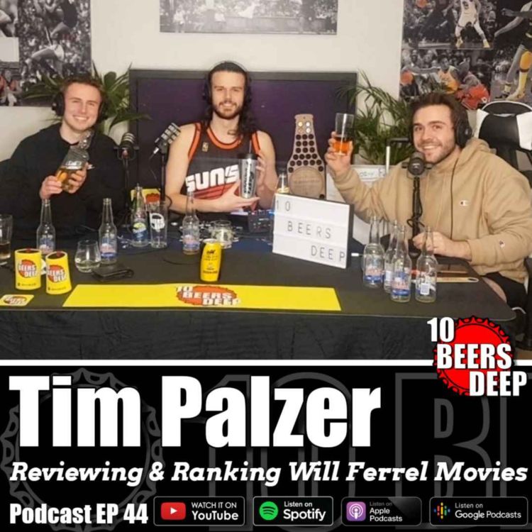 cover art for 44 - RANKING WILL FERRELL'S MOVIES with Tim Palzer! | Mysterious Romanian Home Brew, Beer Review & More!