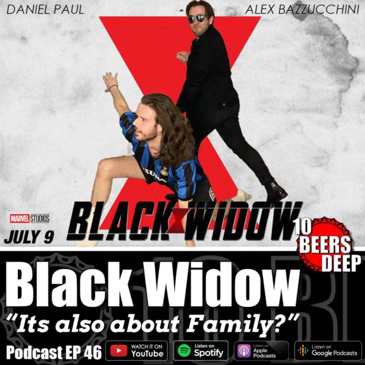 cover art for 46 - BLACK WIDOW Review! | Italy Wins Euro's, Bazz gets an iPhone, Peroni Beer Review & More!