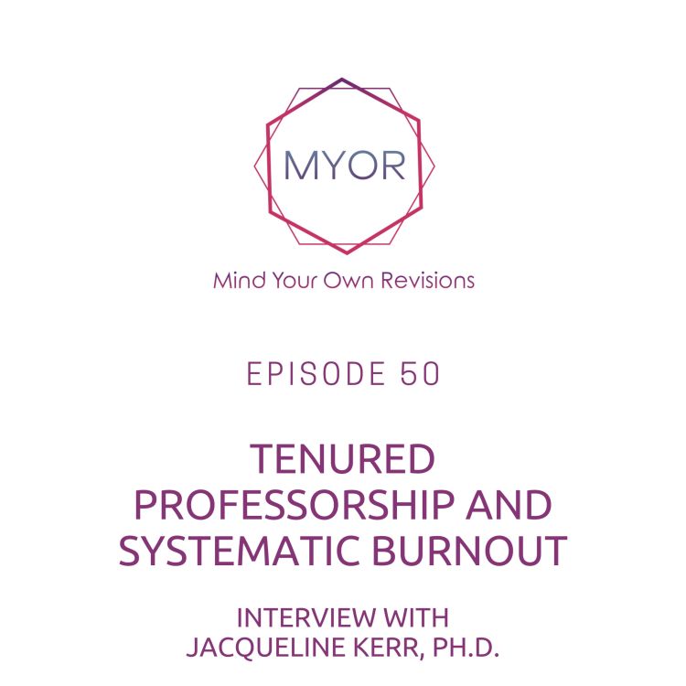 cover art for E50: Burnout as a Tenured Professor with Jacqueline Kerr, Ph.D.