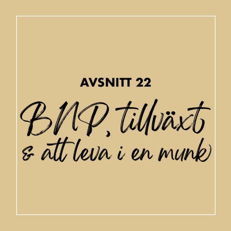 cover art for #22 BNP, tillväxt & att leva i en munk