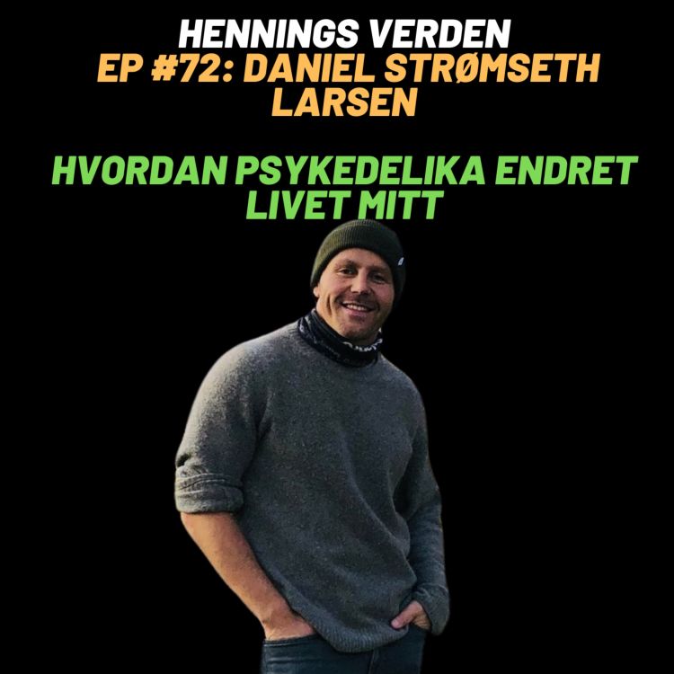 cover art for #72 Daniel Strømseth Larsen: Hvordan Psykedelika endret livet mitt 