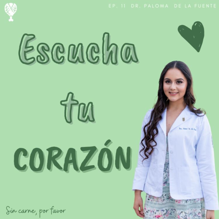 Escucha Tu Corazon Paloma De La Fuente Sin Carne Por Favor Acast