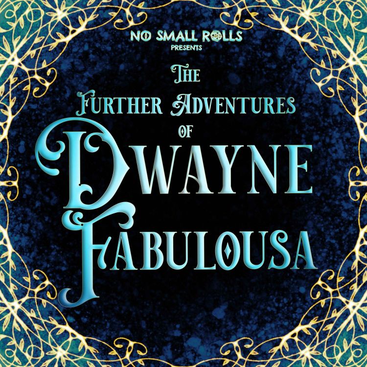 cover art for The Further Adventures of Dwayne Fabulousa Episode 1
