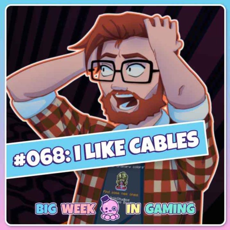 cover art for 068: I Like Cables (PSVR2, Monster Hunter Rise PC, Sword of Elpisia)