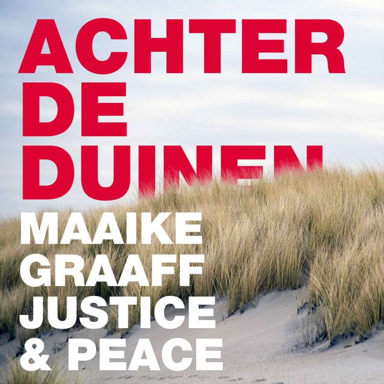 cover art for Maaike Graaff, Justice & Peace. Over een warm welkom voor vluchtelingen met Samen Hier.