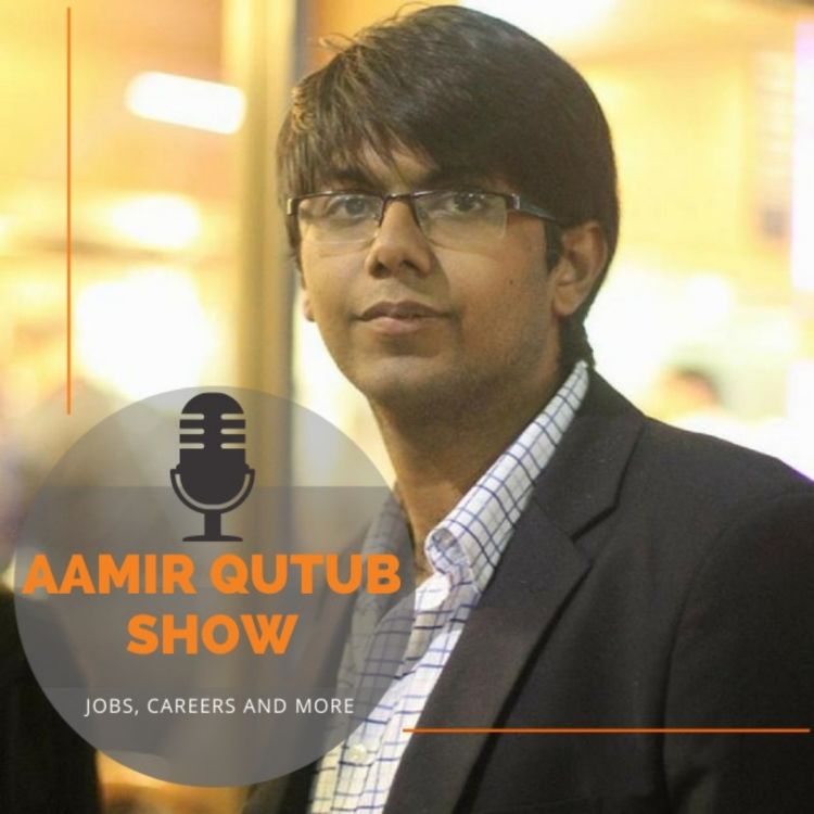 cover art for Q&A with AAMIR QUTUB - Jobs, Career, Opportunities