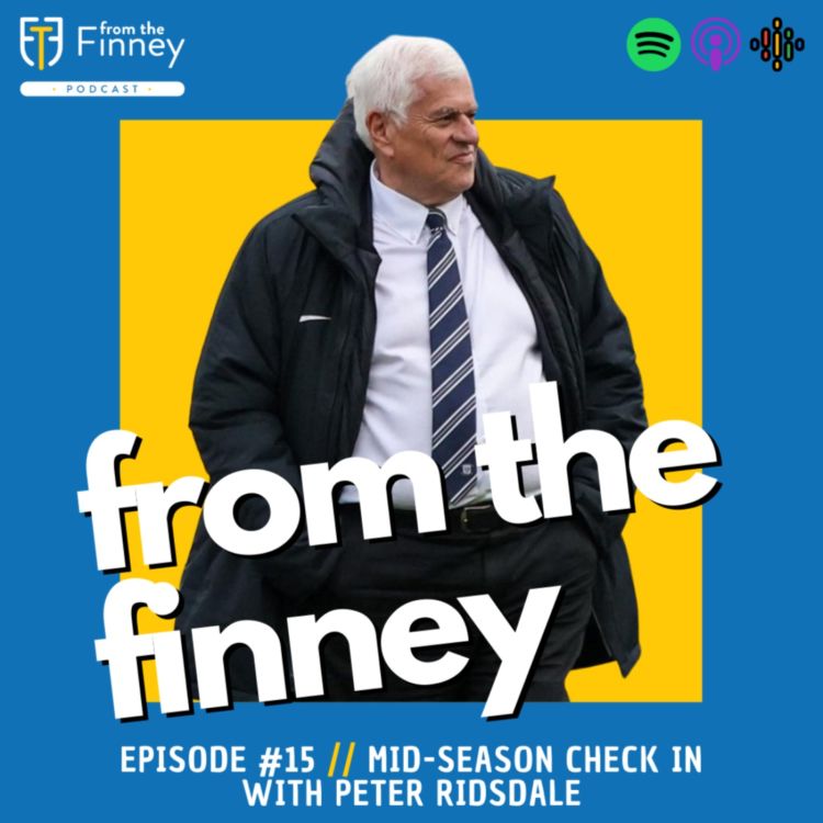 cover art for Episode #15 // Mid-Season Check In with Peter Ridsdale // From the Finney Podcast