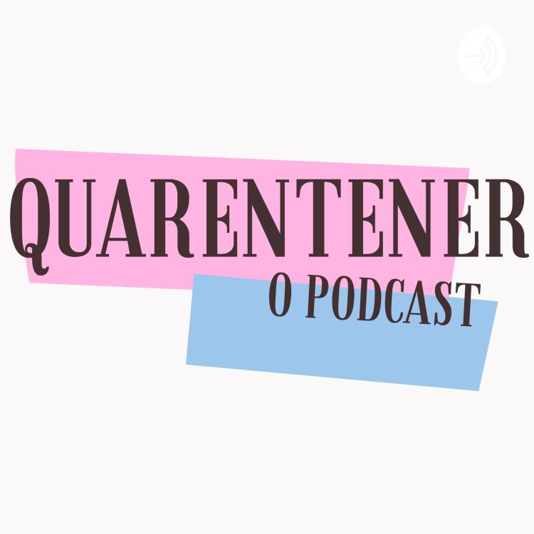 cover art for Quarentener - o trailer do podcast