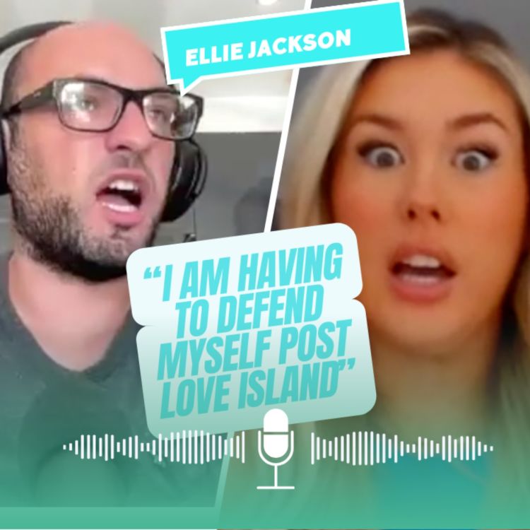 cover art for EP288- Ellie Jackson | I Am Having To Defend Myself Post Love Island