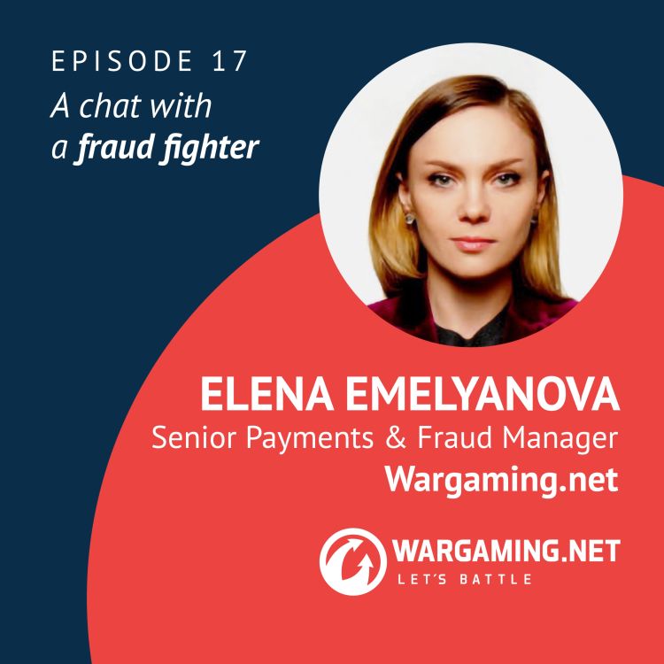 cover art for A chat with a fraud fighter - Elena Emelyanova, WarGaming