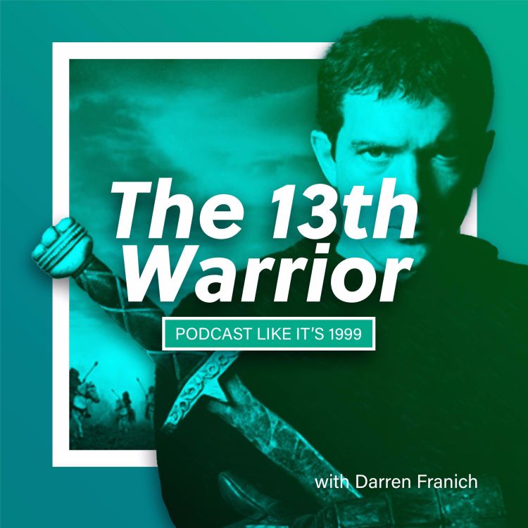 cover art for 206: 13 Warrior w/ Darran Franich