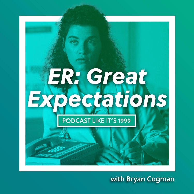 cover art for 221: ER: Great Expectations w/ Bryan Cogman