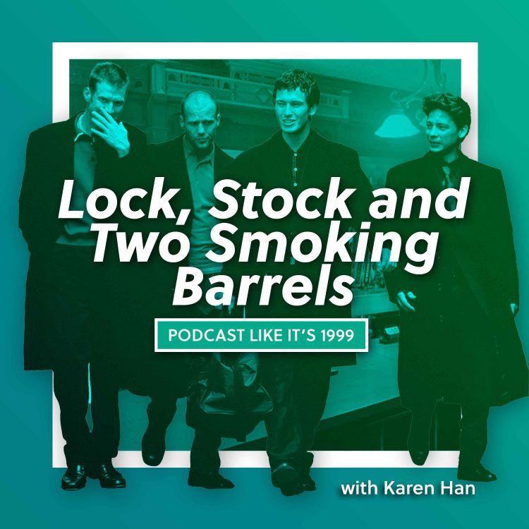 cover art for 240: Lock, Stock and Two Smoking Barrels with Karen Han