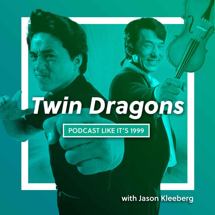 cover art for 228: Twin Dragons w/ Jason Kleeberg