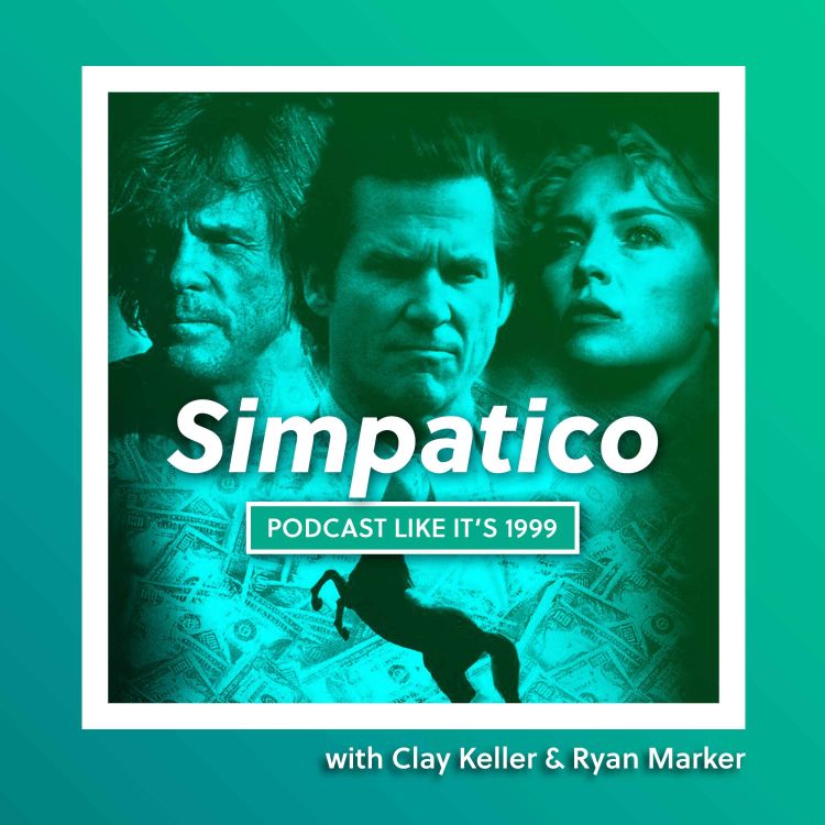 257: Simpatico with Clay Keller & Ryan Marker - Podcast Like It's