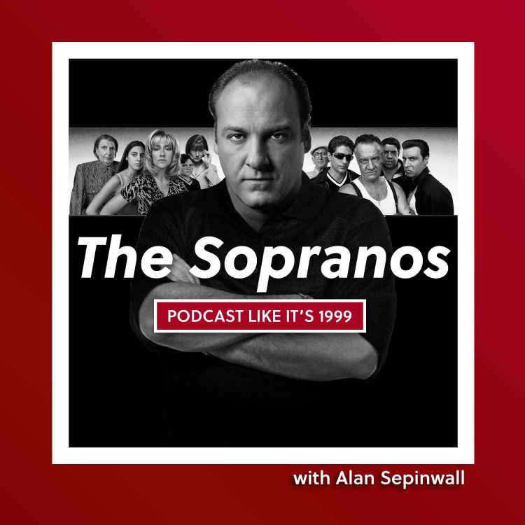 cover art for SOPRANOS SUNDAY: The Sopranos - with Alan Sepinwall