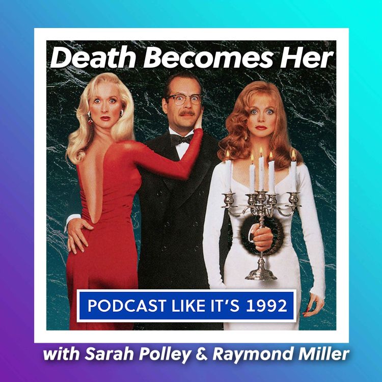 cover art for 79: Death Becomes Her with Sarah Polley & Raymond Miller