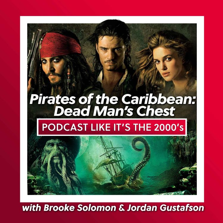 cover art for 4: Pirates of the Caribbean: Dead Man’s Chest with Brooke Solomon & Jordan Gustafson