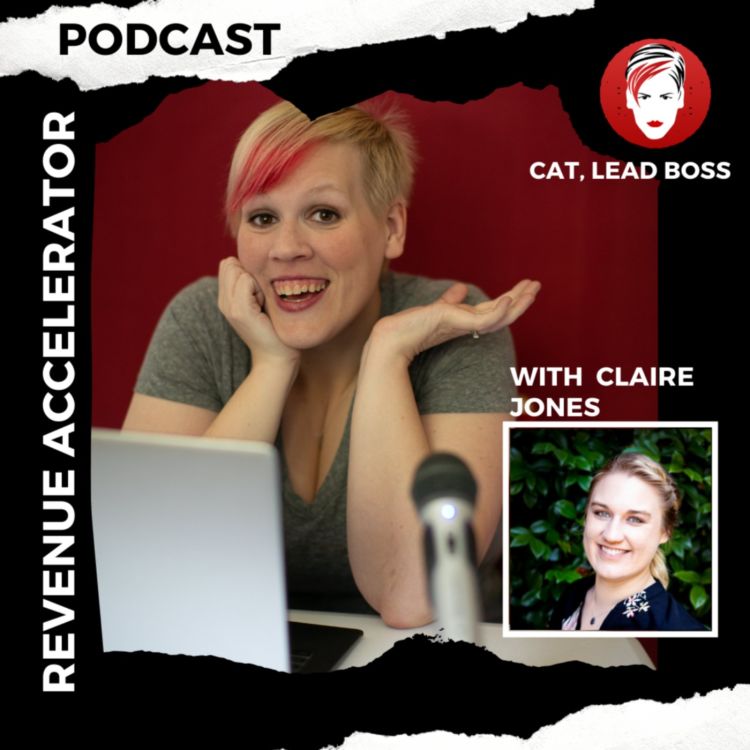 cover art for Revenue Accelerator with Claire Jones