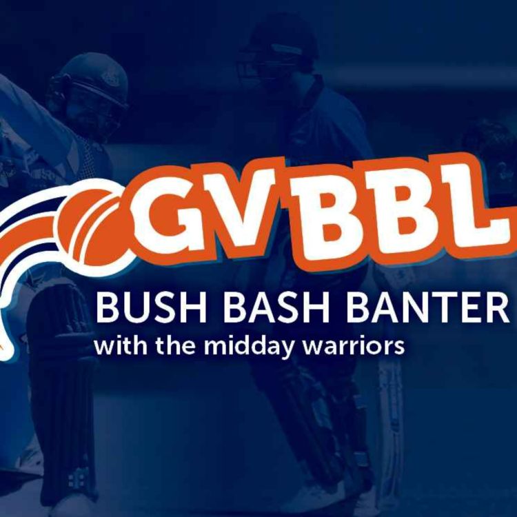 cover art for Bush Bash Banter | Midday warriors preview GVBBL3