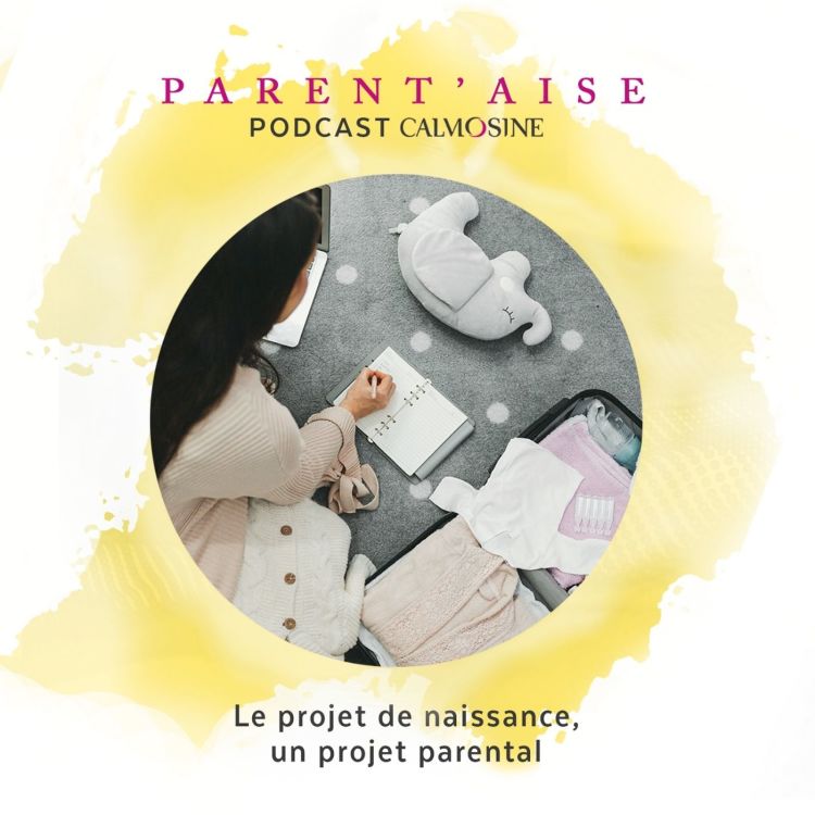 Le Projet De Naissance Un Projet Parental Parent Aise Podcast Avec Acast Le Projet De Naissance Un Projet Parental Parent Aise Podcast Avec Acast