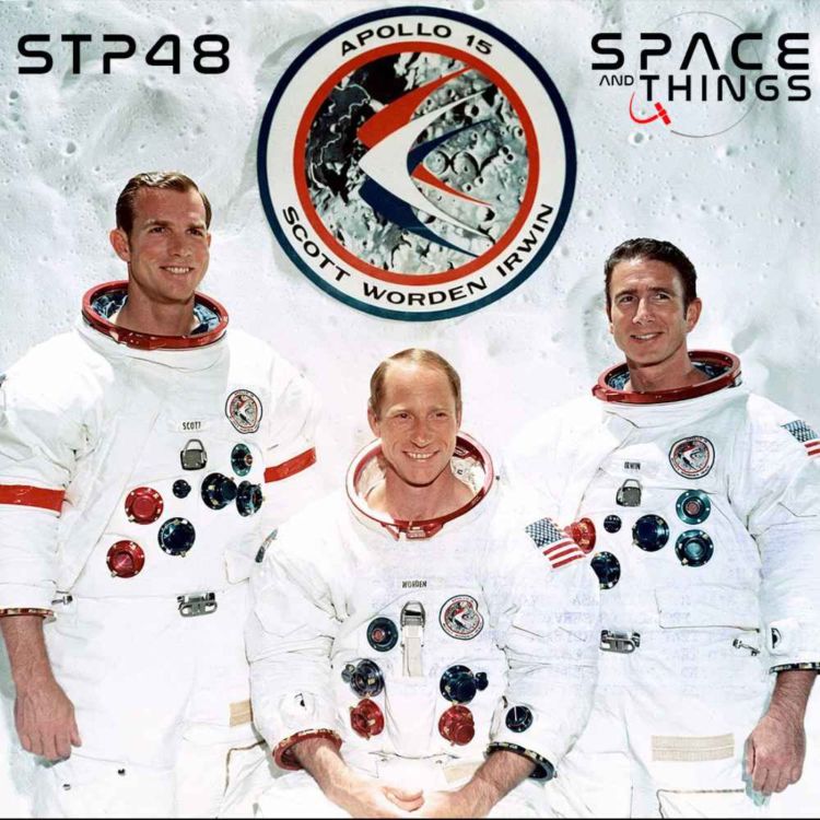 cover art for STP48 - Apollo 15 - 50th Anniversary Celebration with Francis French