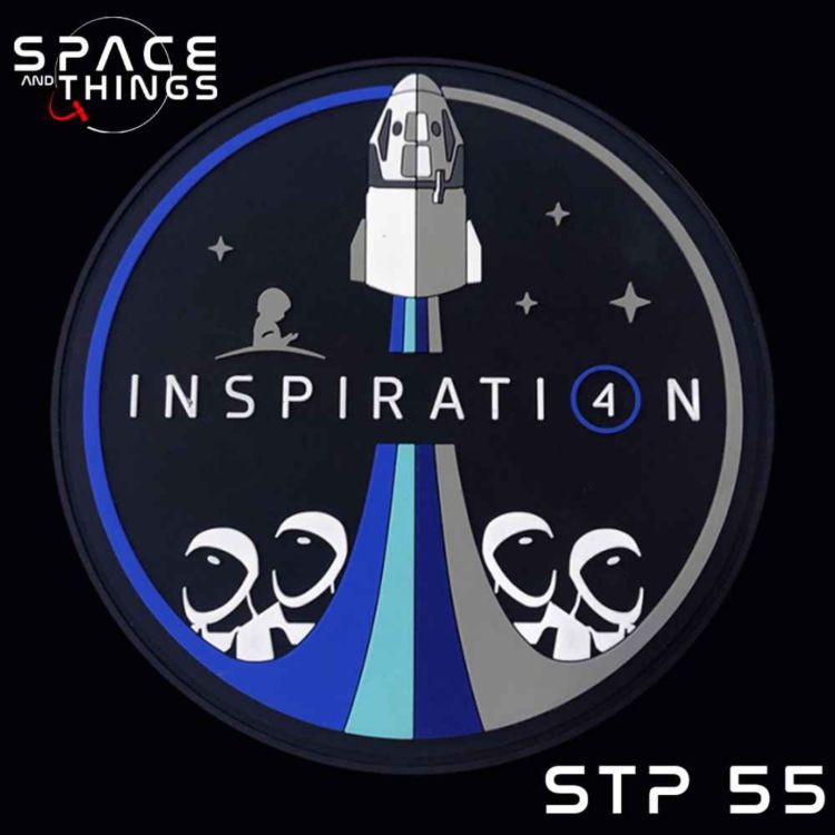 cover art for STP55 - Inspiration 4 - Post Launch Reaction Podcast 